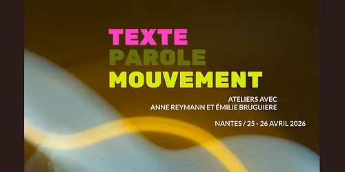 Labo - texte, parole et mouvement avec Anne Reymann et \u00c9milie Brugui\u00e8re