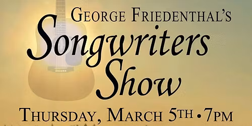 George Friedenthal\u2019s Songwriter\u2019s Show