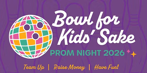 Bowl for Kids' Sake: Prom Night 2026
