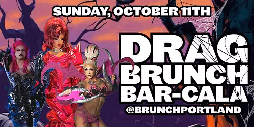 DRAG BRUNCH BAR-CALA (SUNDAY October 11 - Halloween Special)