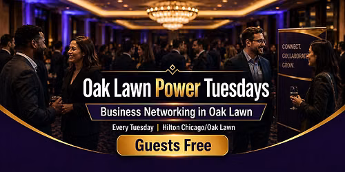 Oak Lawn Power Tuesdays | Networking for Professionals & Entrepreneurs