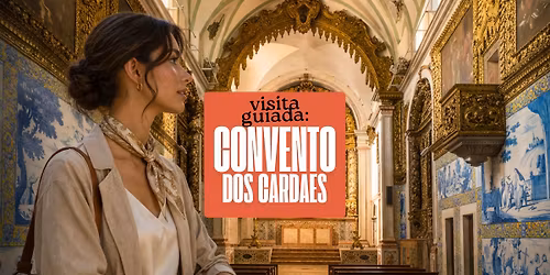 \ud83d\udce2 Visita Guiada: Convento dos Cardaes