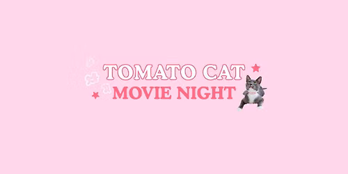 Tomato Cat Lounge: July 10th Movie Night \ud83c\udfa5