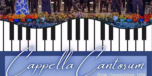 Free Concert - Cappella Cantorum Choir from Connecticut, USA
