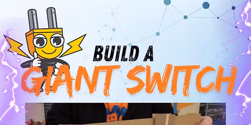Build A Giant Switch!
