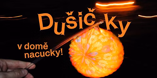 Du\u0161i\u010dky v dom\u011b nacucky! - Lampionov\u00fd pr\u016fvod
