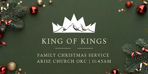 King of Kings Christmas Service at Arise Church OKC