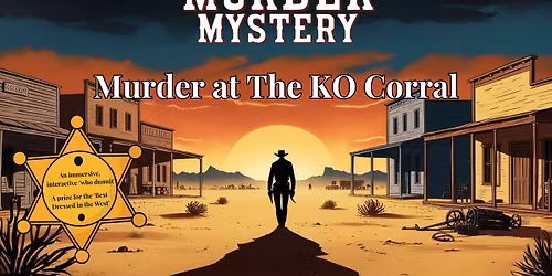 Murder At The KO Corral: A Music & Drama Group Event