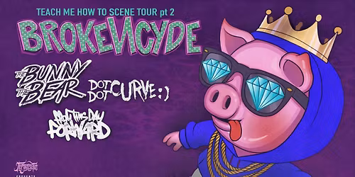 Brokencyde : Teach Me How to Scene tour w\/ Dot Dot Curve & The Bunny the Bear - Louisville KY