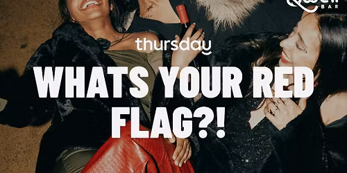TUESDAY | WHATS YOUR RED FLAG?! (28+) | ALAMEDA 