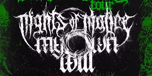 Nights of Malice, My Own Will, Indebted, Nosebleedr, & Million