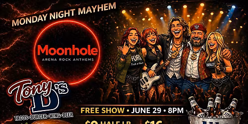 Monday Night Mayhem w\/ Moonhole at Tony D's