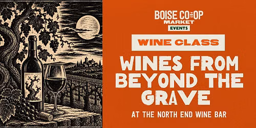 Wine Class: Wines from Beyond the Grave at the North End Wine Bar