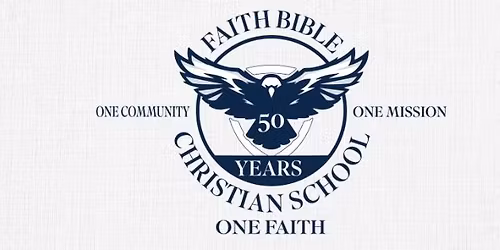 Please Join Us To Celebrate Faith Bible Christian School's 50th Anniversary & Gala