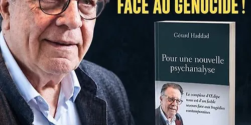 Conférence de Gerard Haddad La psychanalise face au génocide