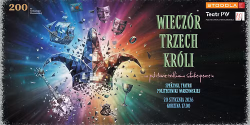 Teatr Politechniki Warszawskiej - "Wiecz\u00f3r Trzech Kr\u00f3li" | 20.01.2026, godz. 17:00, Klub Stodo\u0142a 