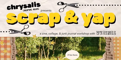 Scrap & Yap- Zine, Collage, Junk Journal! with Callie & Morgan