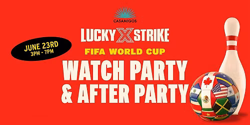 Lucky Strike Somerville Casamigos x FIFA World Cup Watch Party