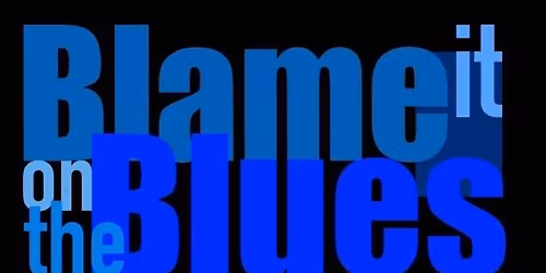 blame it on the blues