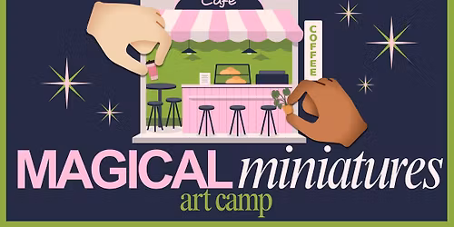 Magical Miniatures Art Camp
