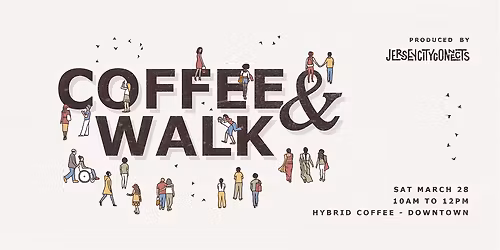 Jersey City Connects | Coffee and Walk (March) | Friends Mixer
