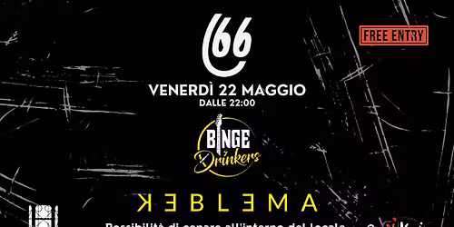 BINGE DRINKERS + KEBLEMA | Centrale 66 (Modena)