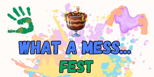 What a Mess...Fest