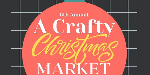 6th Annual A Crafty Christmas Market