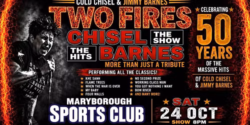 TWO FIRES Chisel Barnes Show - Maryborough Sports Club