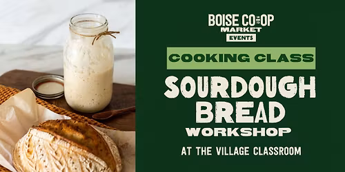 Sourdough Breadmaking Workshop at the Village Classroom
