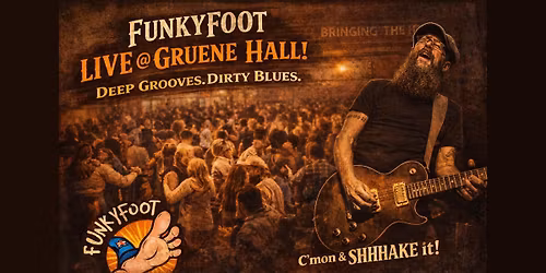 Sunday Funday w\/FunkyFoot Bluesin-n-Groovin' @Gruene Hall!