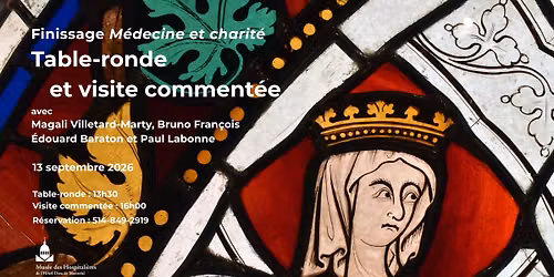 Finissage de l'exposition M\u00e9decine et charit\u00e9 : table-ronde et visite comment\u00e9e