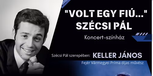Volt egy fi\u00fa\u2026Sz\u00e9csi P\u00e1l est