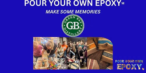 Pour Your Own Epoxy\u2122 (August 19th at Green Bay Distillery, Green Bay, WI)