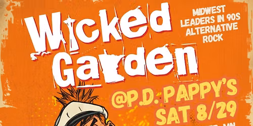 Wicked Garden live at P.D. Pappy's in Stillwater, MN on Saturday, August 29th!