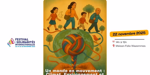 [\u00c9V\u00c9NEMENT] Un monde en mouvement : Climat, environnement & migrations