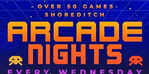 Arcade Nights @ NQ64 Shoreditch Wednesday 12th August