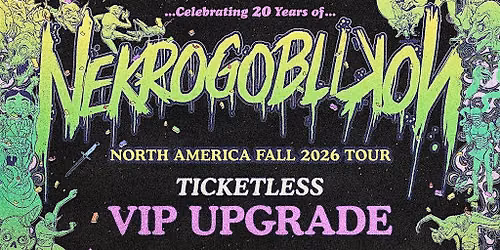 20 Years of Nekrogoblikon - Los Angeles - VIP TICKETLESS UPGRADE
