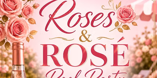 Roses & Ros\u00e9 (Pool Party)