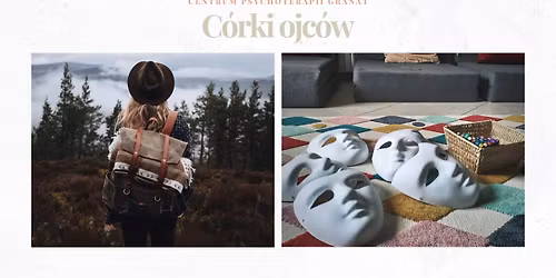 C\u00f3rki ojc\u00f3w - warsztat rozwojowo-terapeutyczny dla kobiet*