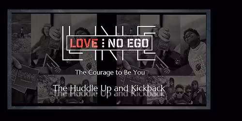 Love No Ego Youth Huddle Up and Kickback!