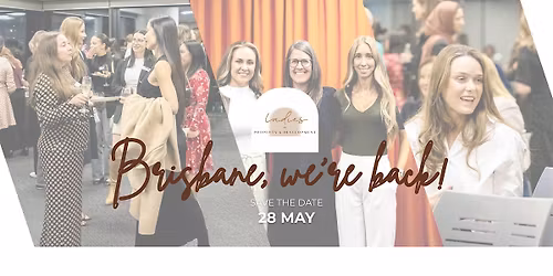 Brisbane Ladies in Property and Development | 28 May