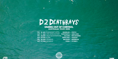 DZ DEATHRAYS - EASING OUT OF CONTROL ALBUM TOUR - BRISBANE