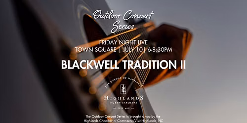 Outdoor Concert Series: Friday Night Live with Blackwell Tradition II