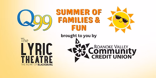 Q99's Summer Of Families & Fun with The Lyric Theatre