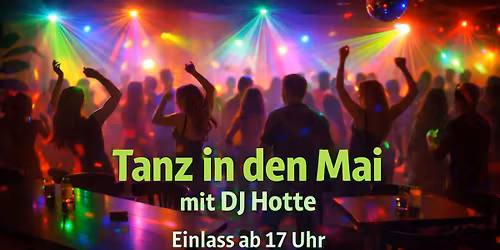 Tanz in den Mai - die Miro Kultparty mit DJ Hotte 