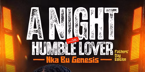 A NIGHT WITH HUMBLE LOVER( Nka Bu Genesis)