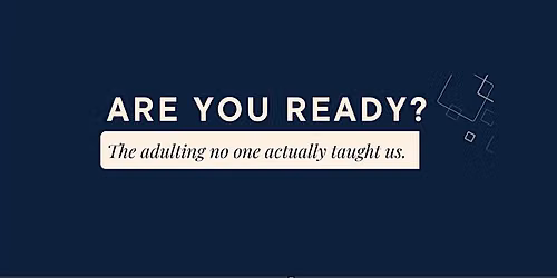 Are You Ready? The adulting no one taught us