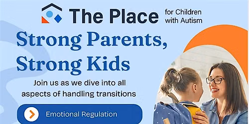 Strong Parents, Strong Kids: Transitions