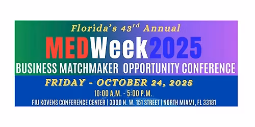 Florida's 43rd Annual MEDWeek Business Matchmaker Opportunity Conference